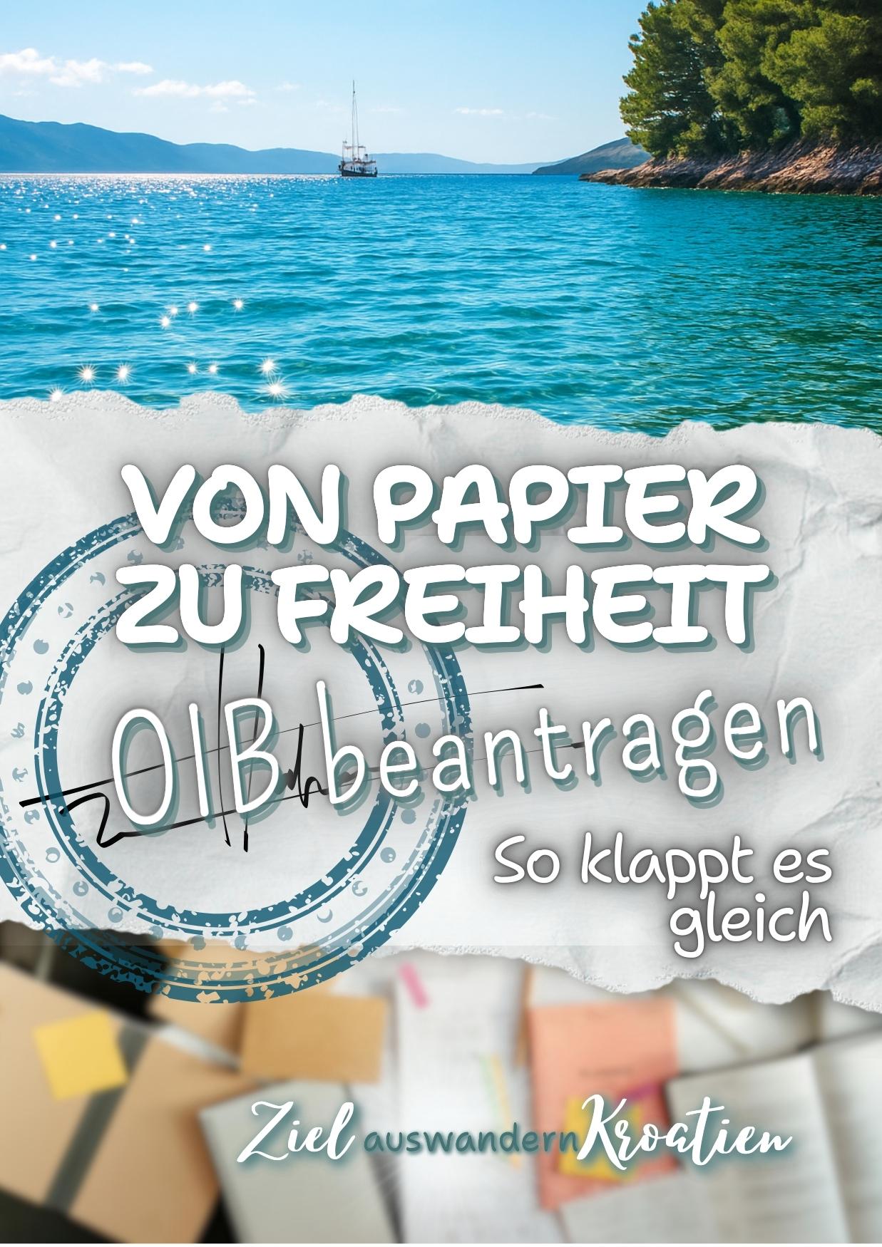 von Papier zu Freiheit, Kroatien auswandern, auswandern Kroatien, mit Familie auswandern, Guide Kroatien